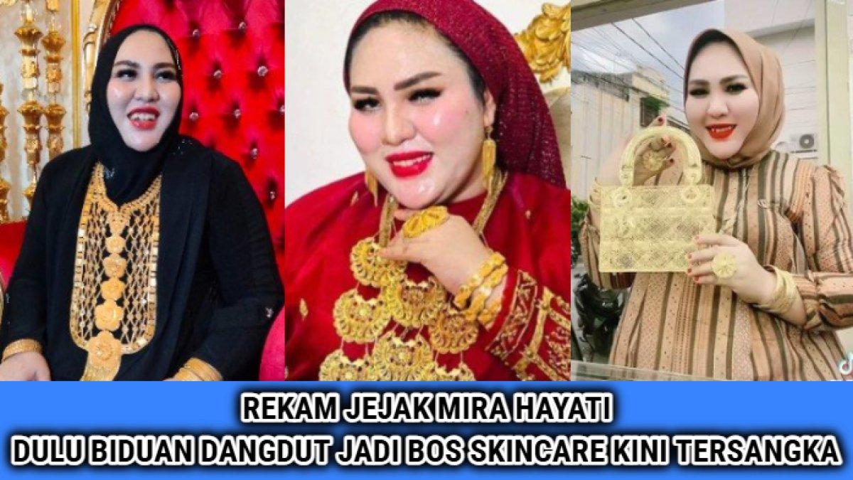 Rekam jejak Mira Hayati, dari biduan dangdut jadi pebisnis skincare, kini ditahan setelah ditetapkan sebagai tersangkla skincare mercuri.