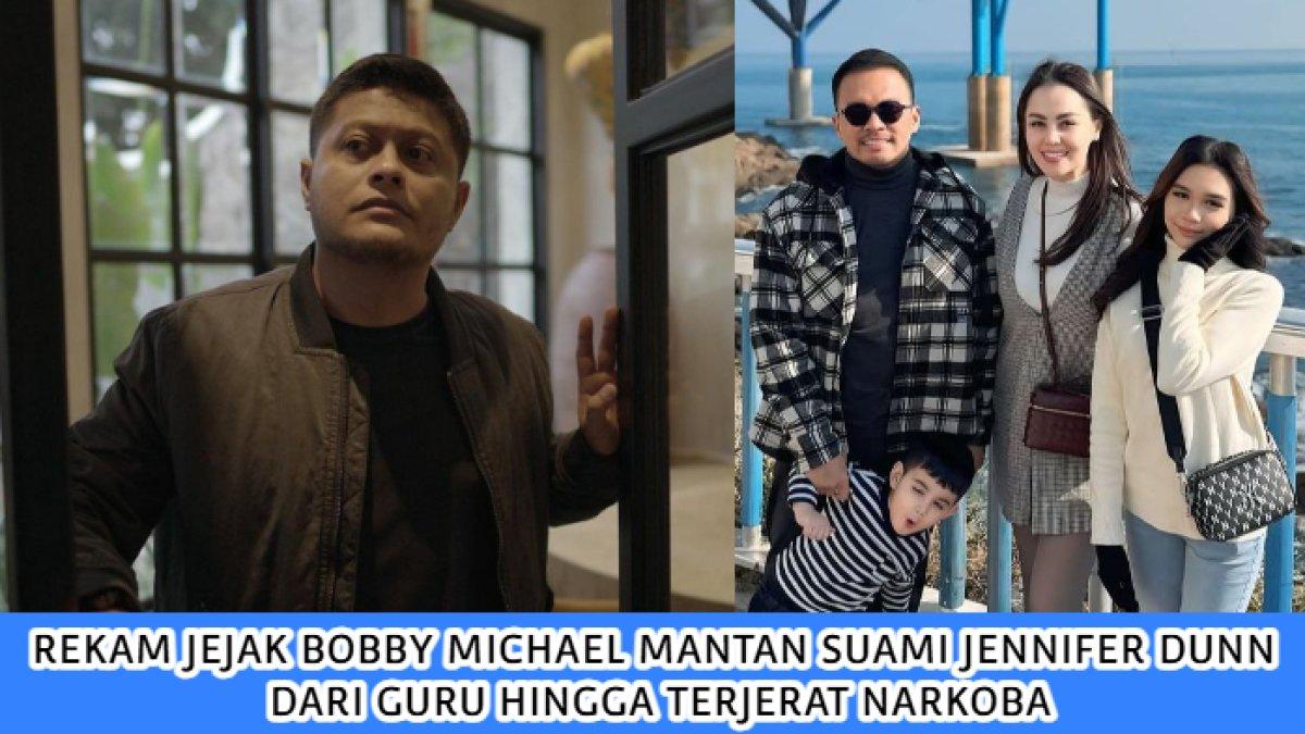 Rekam jejak dari Bobby Michael Reza, mantan suami dari Jennifer Dunn, dari guru hingga terjerat narkoba.
