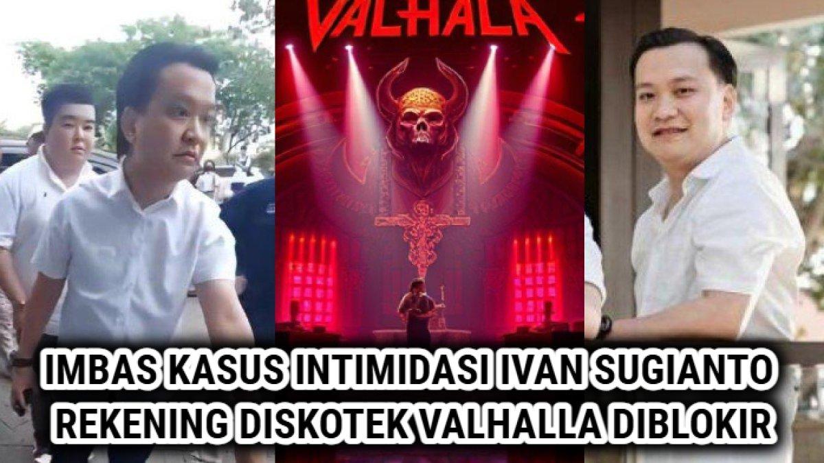 Rekening pengelola club Valhalla kena imbas kasus intimidasi Ivan Sugianto terhadap anak SMA Gloria 2.