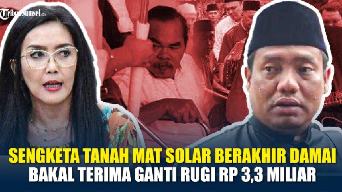 SENGKETA LAHAN MAT SOLAR,- Akhir cerita dari sengketa lahan Mat Solar imbas proyek tol yang diviralkan oleh Rieke Diah Pitaloka. Ahli waris dapat uang ganti rugi hingga Rp3 miliar.