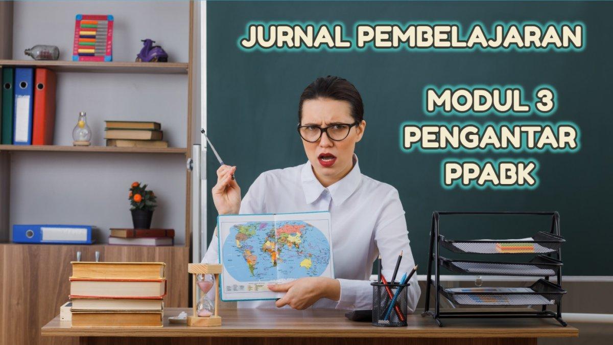 Simak contoh Jurnal Pembelajaran Modul 3