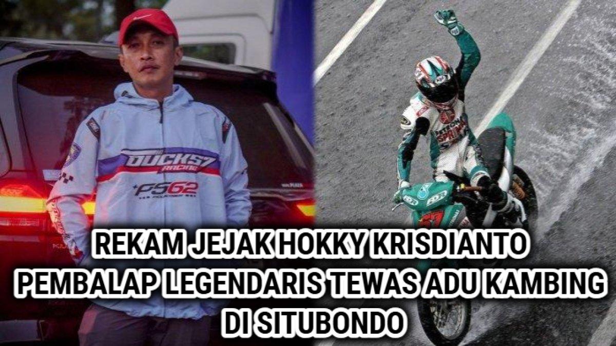 Sosok Hokky Krisdianto, pembalap legendaris yang baru saja meninggal dunia setelah mengalami kecelakaan di Situbondo, Jawa Timur.