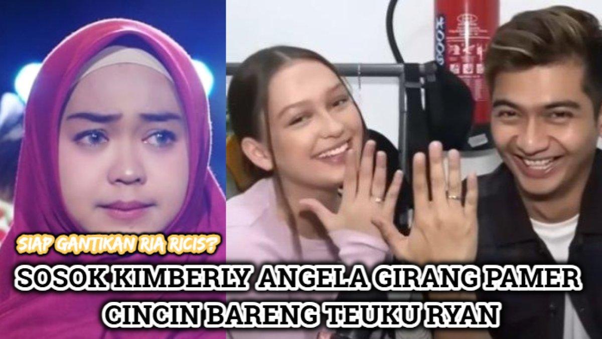 Sosok Kimberly Angela yang disorot publik gegara pamer cincin bareng Teuku Ryan, gantikan Ria Ricis?