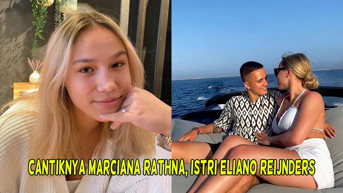 Sosok Marciana Rathna, Istri Eliano Reijnders Pemain Timnas Indonesia ...