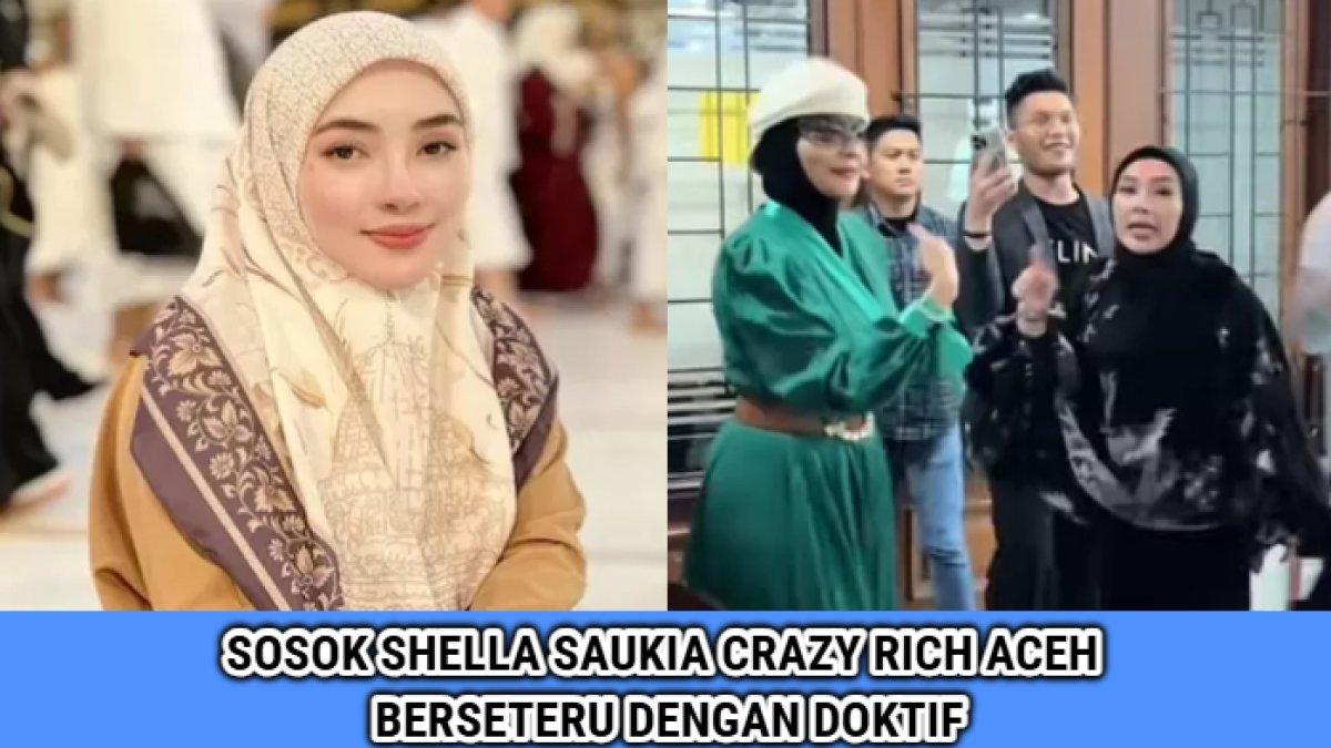 Sosok Shella Saukia, crazy rich asal Aceh yang kini tengah berseteru dengan Dokter Detektif (Doktif) terkait produk skincare.