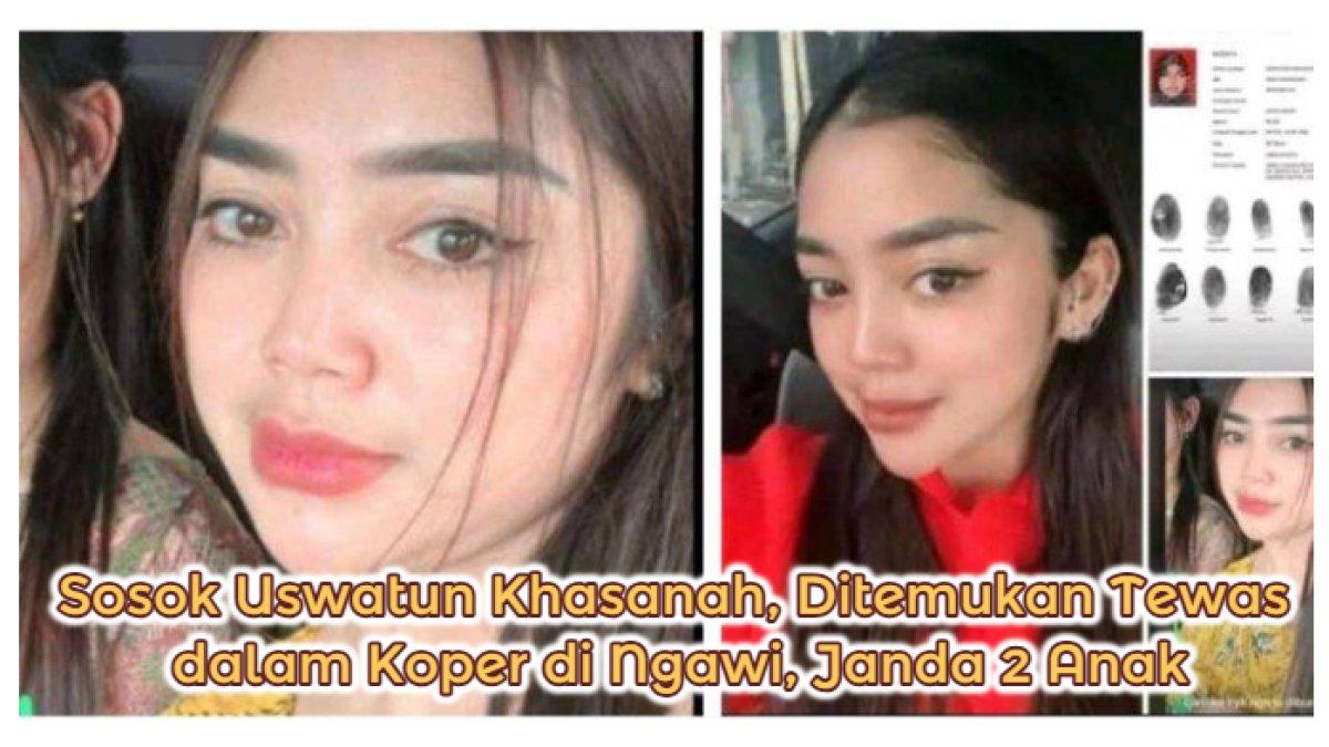 Sosok Uswatun Khasanah, jasadnya ditemukan dalam koper di Ngawi