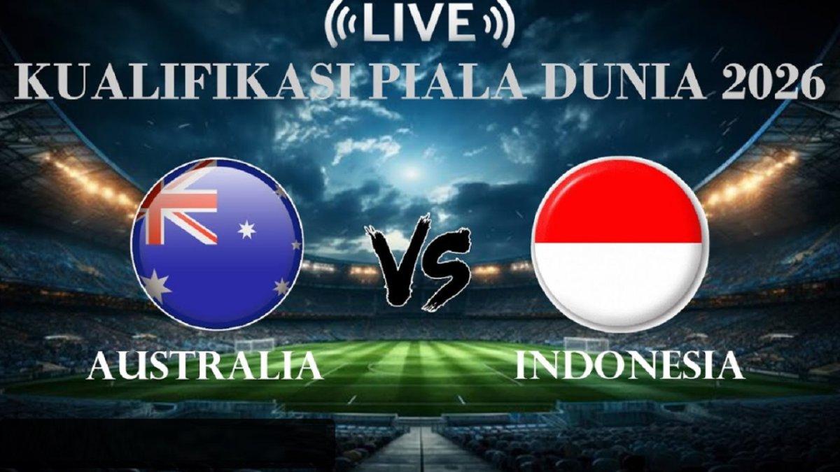 Jam Berapa Indonesia vs Australia Hari Ini? Cek Jadwal Pertandingan