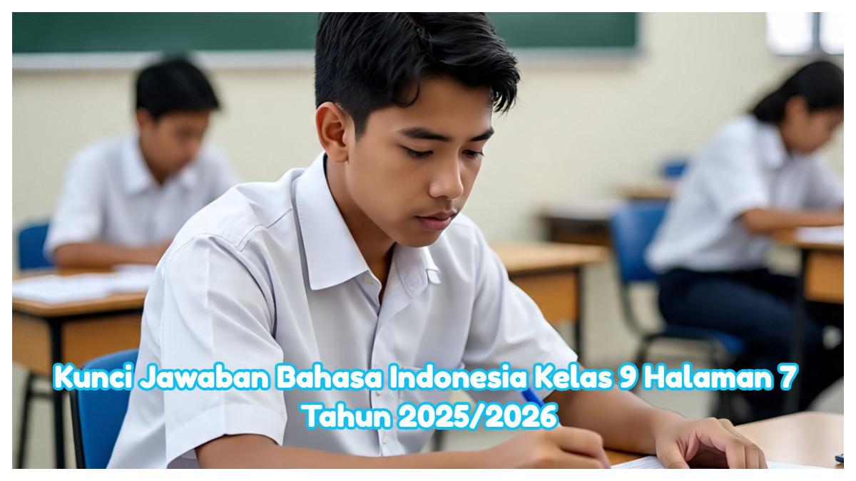 Inilah kunci jawaban Mata Pelajaran Bahasa Indonesia Kelas 9 Halaman 7 Kurikulum Merdeka 2025. Tabel 1.2 menemukan ide pokok dan ide pendukung