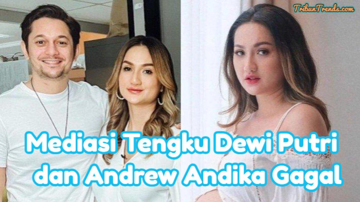 Tengku Dewi Putri dan Andrew Andika kembali jalani sidang cerai dengan hasil mediasi gagal. Tengku Dewi Putri sempat berlinangan air mata.