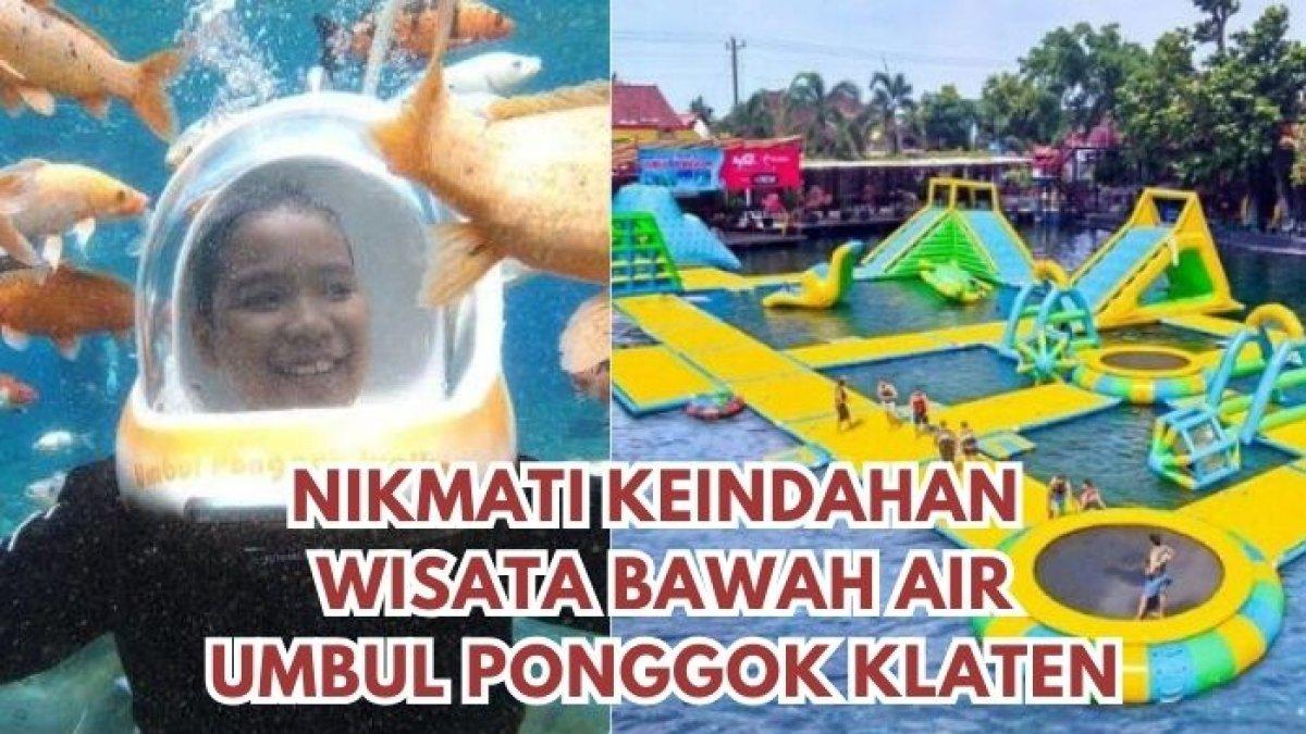 UMBUL PONGGOK KLATEN: Menikmati Keindahan Wisata di Bawah Air