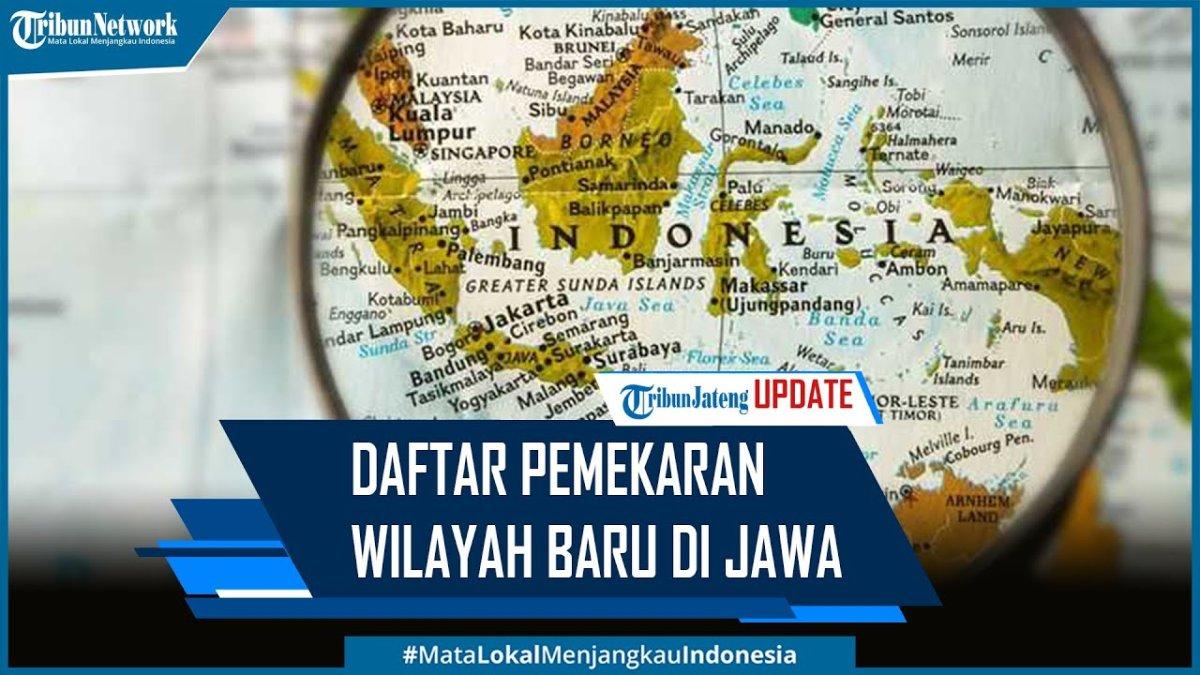Wacana Pemekaran Wilayah dan 9 Provinsi Baru di Jawa