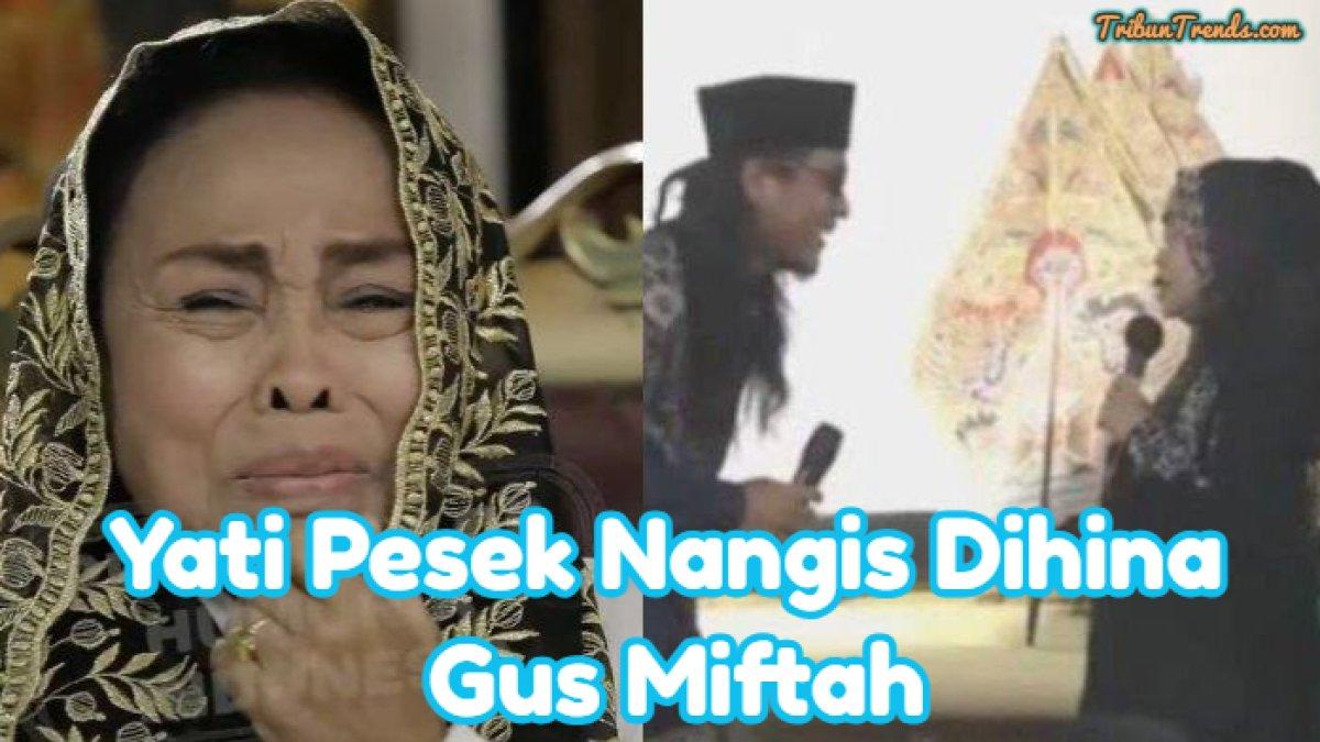 Yati Pesek mengurai momen menyakitkan ketika diolok-olok Gus Miftah. Ia mengaku hanya bisa menangis sepulang dari acara dan mengadu ke Tuhan.
