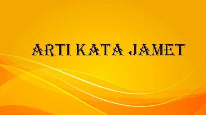 Apa arti kata jamet
