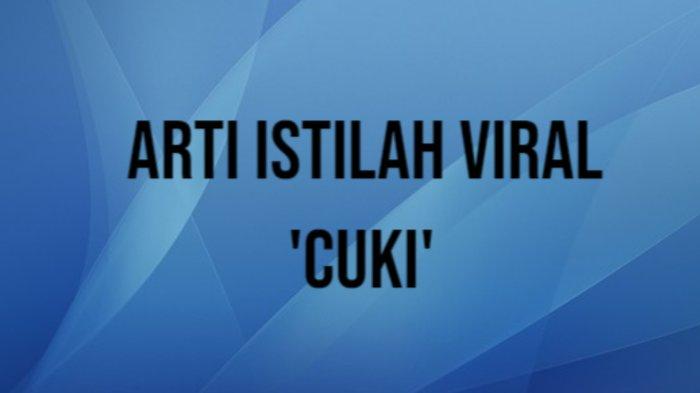 apa-arti-cuki-istilah-viral-di-tiktok-tak-boleh-sembarang-diucapkan