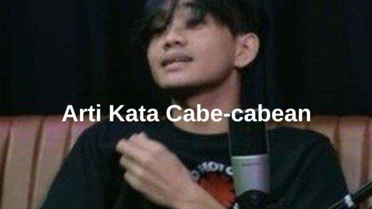 Ilustrasi arti kata cabe-cabean yang viral di media sosial gegara pernyataan TikToker Satria Mahathir.