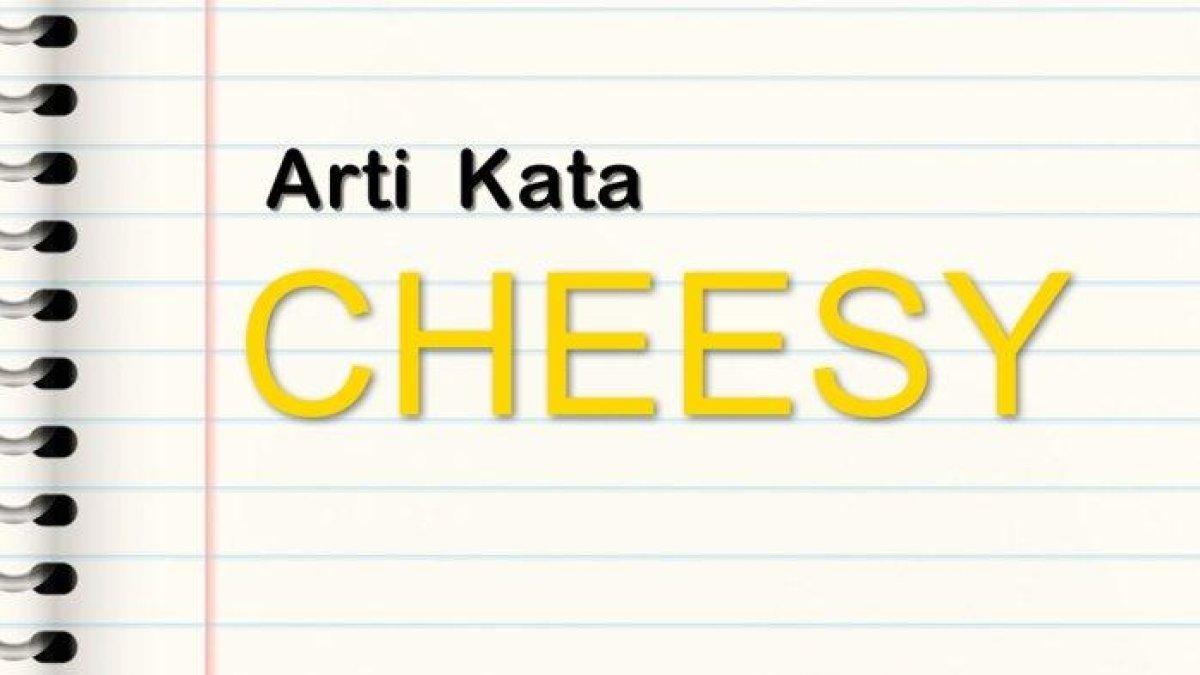 Arti Kata Cheesy, Bahasa Gaul Anak Muda untuk Sebut Romance yang Payah