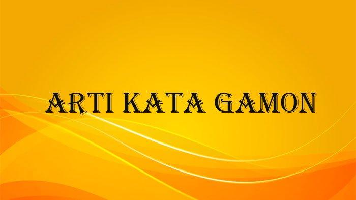 Arti kata gamon