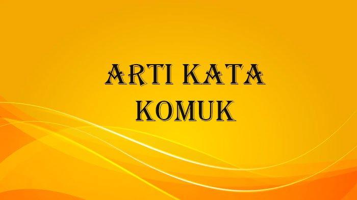 Arti kata komuk