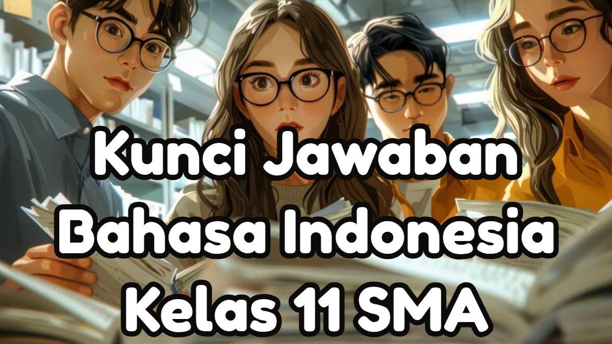 Contoh Soal Bahasa Indonesia Kelas 11 Semester 2