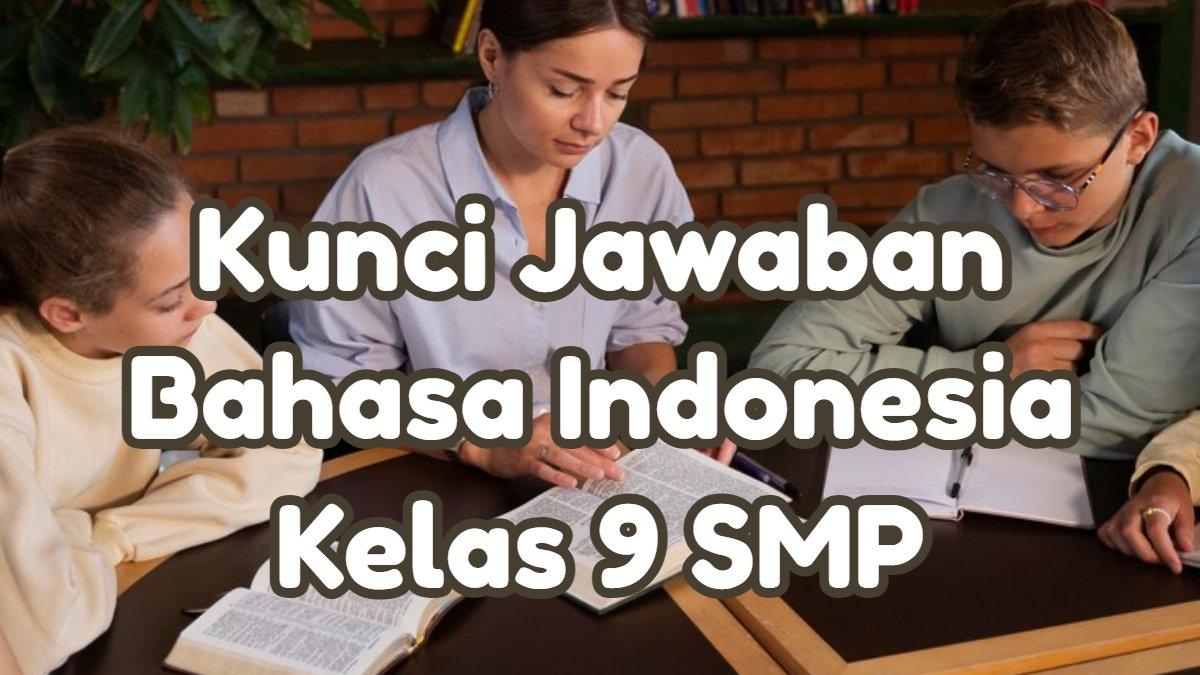 Kunci Jawaban Soal Bahasa Indonesia Kelas 9 Halaman 114 Kurikulum