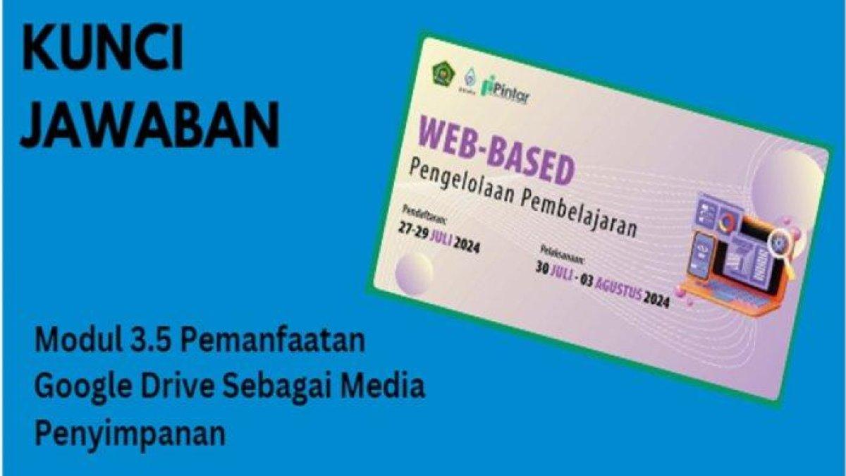 Yuk Simak Kunci Jawaban Soal Modul 3.5 Tentang Pemanfaatan Google Drive Sebagai Media Penyimpanan
