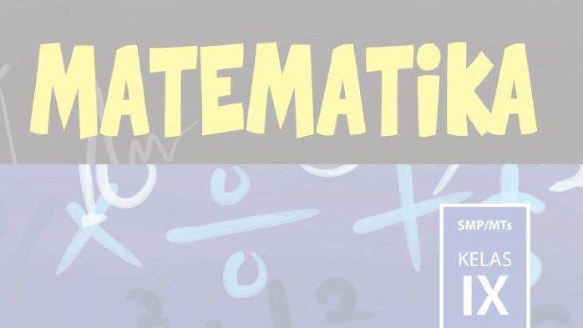 Kunci Jawaban Soal Matematika Kelas 9 SMP/MTs  Halaman 30, 31, dan 32 Kurikulum Merdeka, Yuk Pelajari Sekarang!