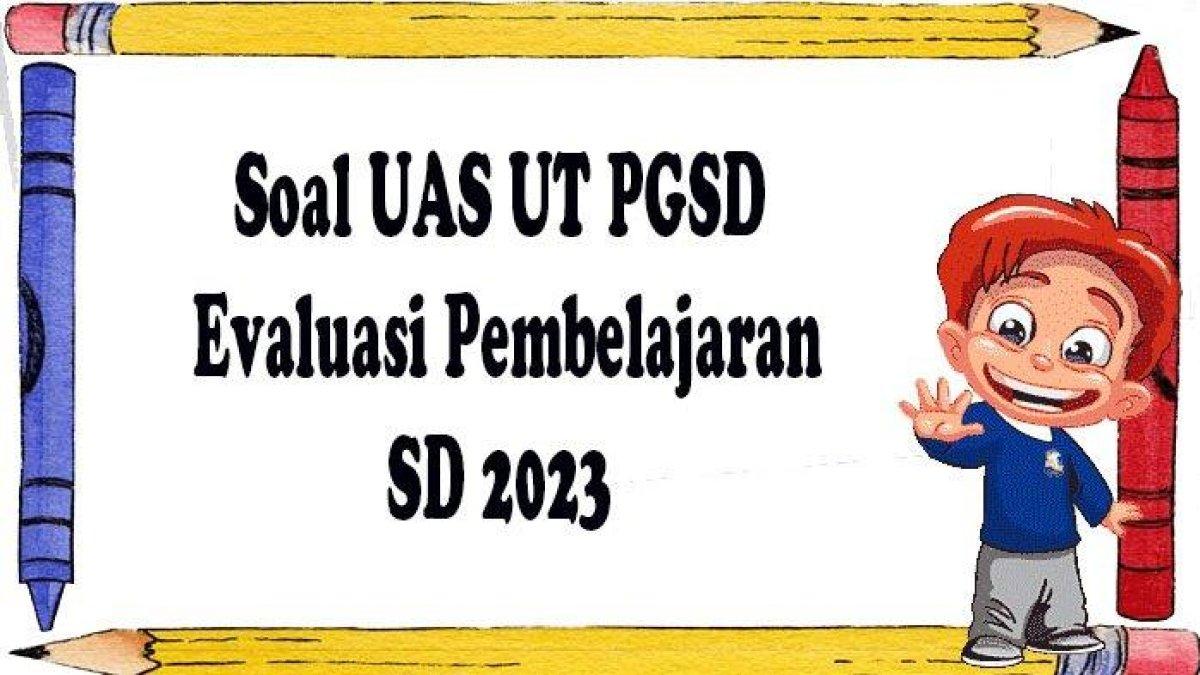 Simak 42 Kunci Jawaban Soal Ujian Semester Pendidikan Guru Sekolah Dasar Universitas Terbuka
