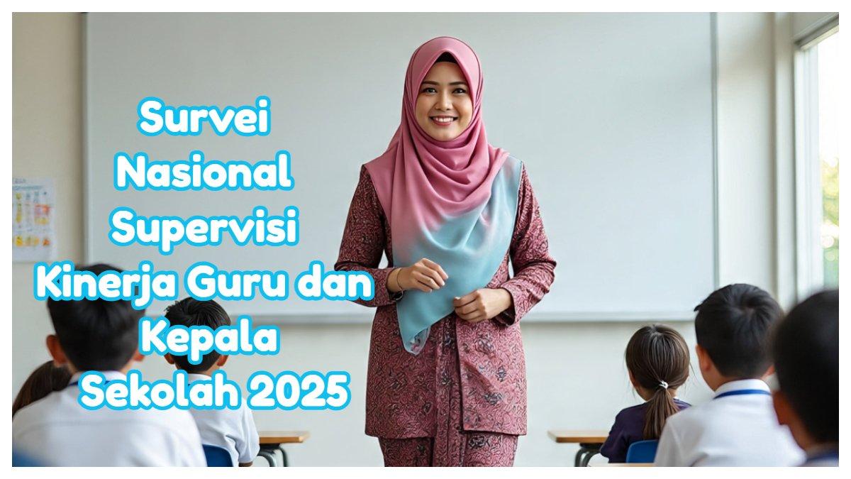 Jawaban Survei Nasional Supervisi Pengelolaan Kinerja Guru dan Kepala Sekolah: Mohon Ibu/Bapak Menceritakan Pengalaman yang Cukup Berkesan