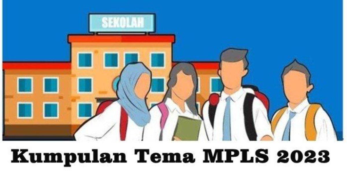 Bingung Mikir Tema MPLS? Mari Simak 60 Ide Tema Kreatif Masa Pengenalan Lingkungan Sekolah 2023 Untuk SMP SMA dan SMK