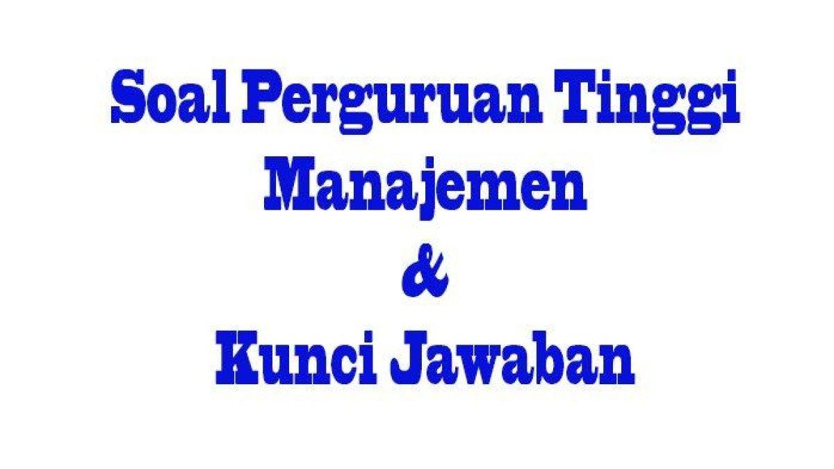 Simak 50 Kunci Jawaban Soal Ujian Akhir Semester 2 Program Studi Manajemen Universitas Terbuka, Cek Dan Pelajari Selengkapnya!