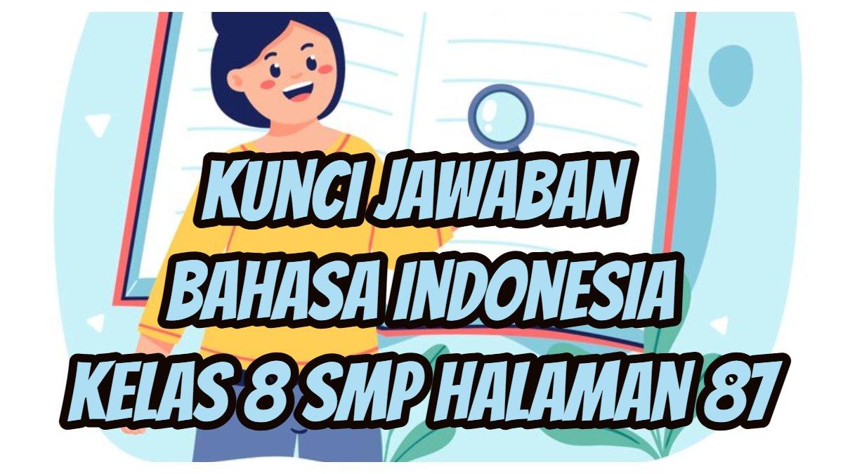 Kunci Jawaban Bahasa Indonesia Kelas 8 SMP Halaman 87, Perlakuan pada ... Materi bahasa indonesia smp kelas 8