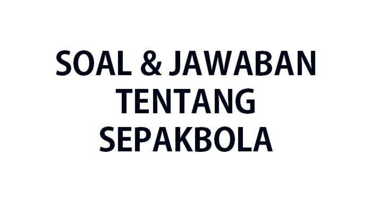 Mari kita simak kunci jawaban 50 contoh soal ulangan dan ujian cabang olahraga: Berikut ini merupakan teknik dasar dalam permainan sepak bola, kecuali