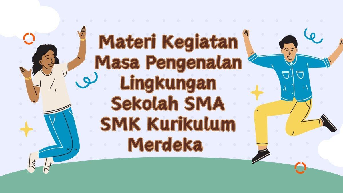 5 Contoh Materi Yang Bisa Dijadikan Referensi Kegiatan MPLS SMA SMK Dan ...