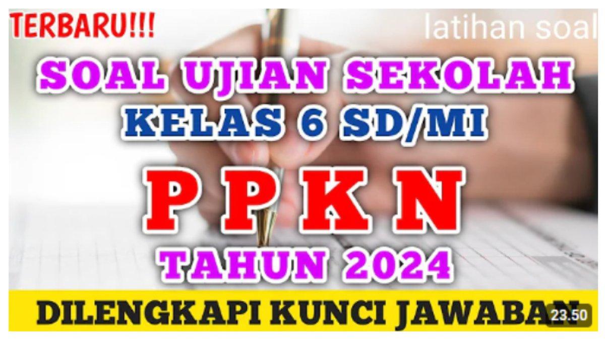 40 SOAL PKN Kelas 6 SD