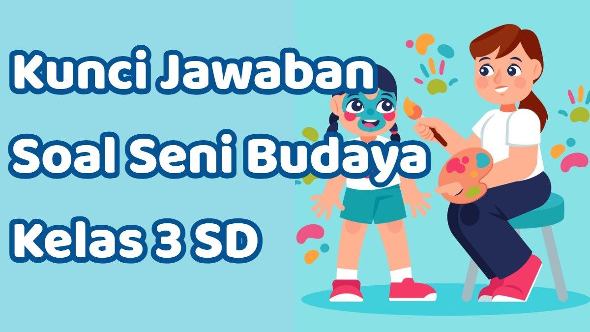 Soal seni budaya kelas 3 sd semester 2