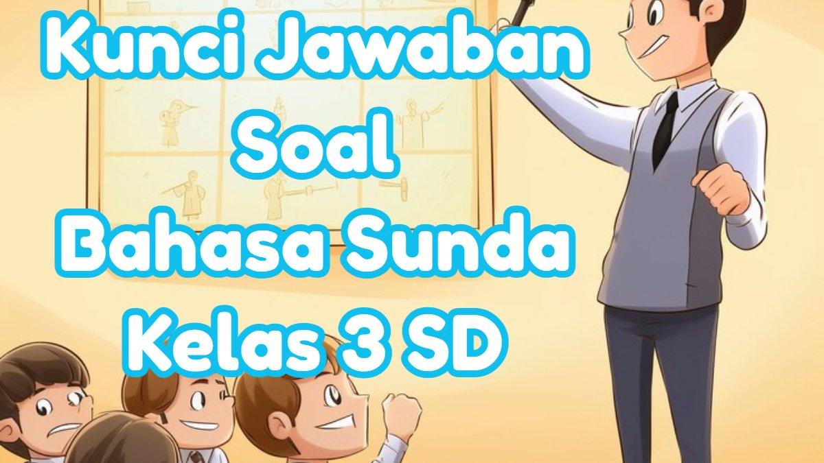 Download soal ulangan bahasa sunda kelas 3 sd semester 1