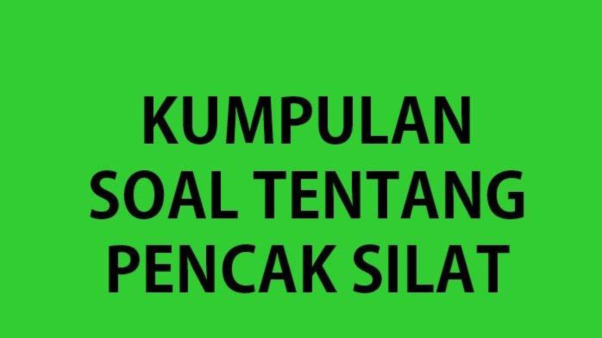 Ini dia! kumpulan kunci jawaban Seni Bela Diri Pencak Silat: Sasaran tinggi ditujukan untuk yang berikut kecuali