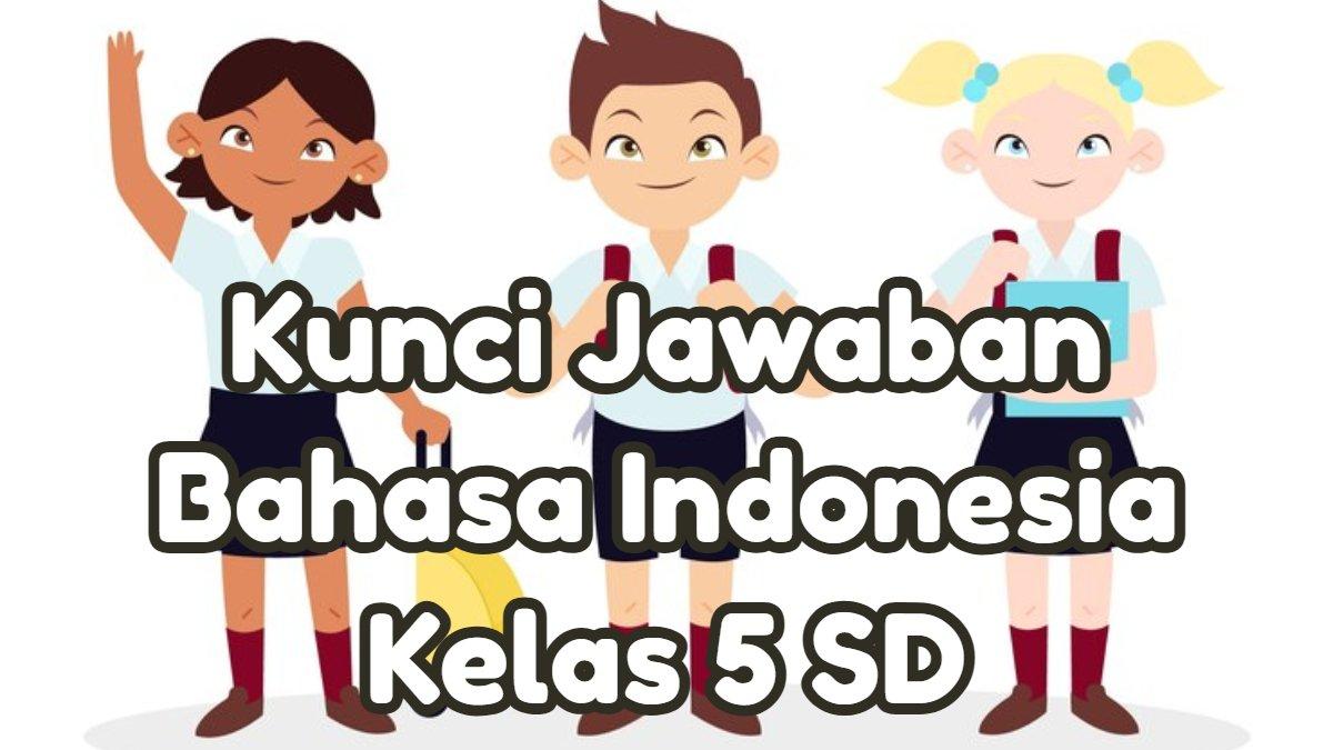 Simak kunci jawaban soal Bahasa Indonesia Kelas 5 SD Kurikulum Merdeka Semester 2: Paragraf Sering Juga Disebut Dengan Istilah?