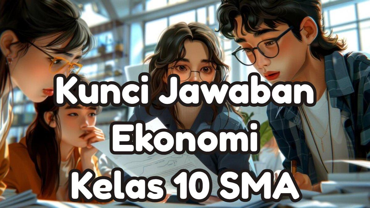 50 Soal Ekonomi Kelas X Semester 1 beserta Jawaban: Panduan Belajar Komprehensif