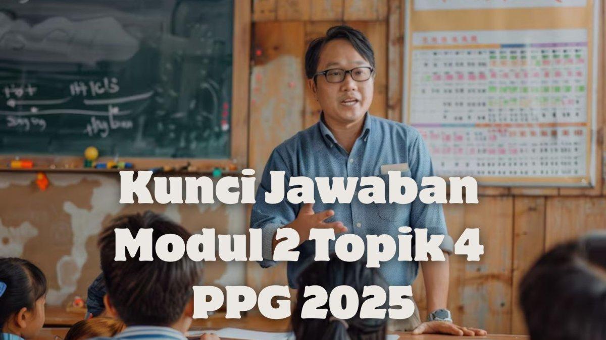 KUNCI JAWABAN - Ilustrasi kunci jawaban, diolah dari freepik.com, Kamis (19/6/2025). Berikut kunci jawaban modul 2 topik 4 PPG 2025. Apa kebijakan yang dapat diambil sekolah untuk mempromosikan School Well-being?