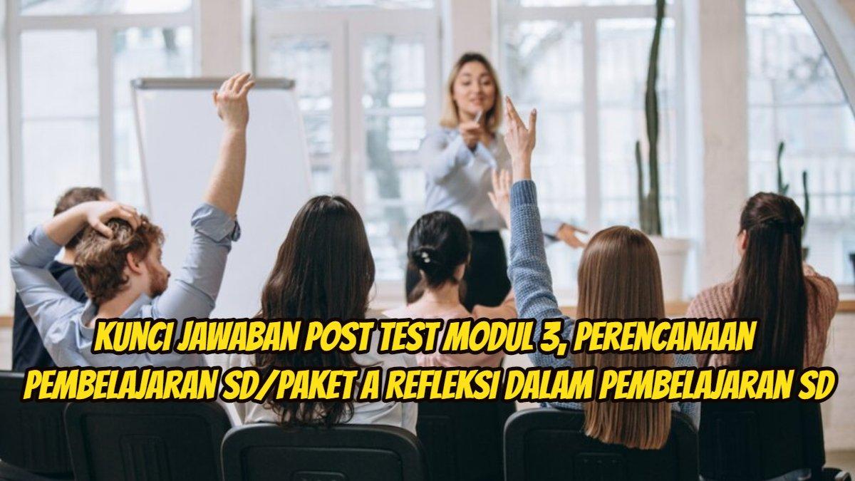 Kunci Jawaban Modul 3, Perencanaan Pembelajaran SD/Paket A Refleksi