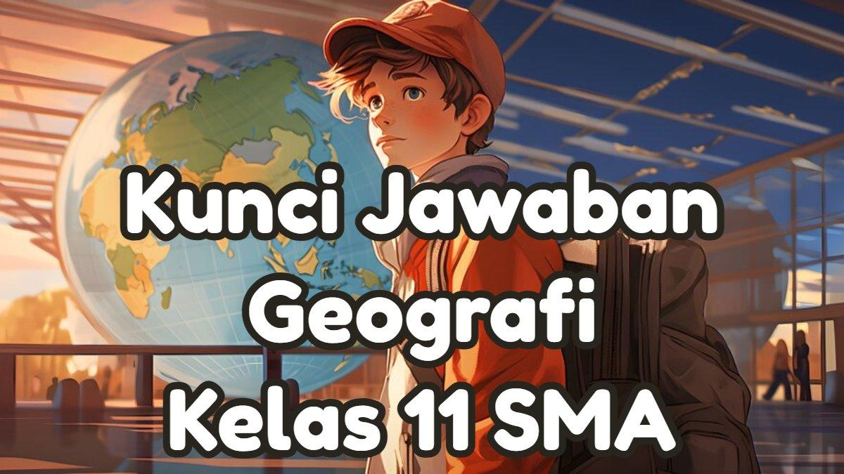 Contoh Soal UTS Geografi Kelas 11 Semester 2: Persiapan Optimal