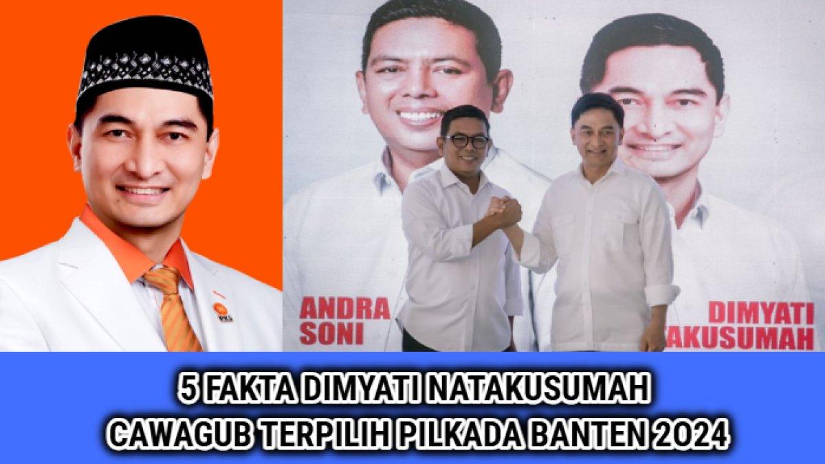 lima fakta tentang Achmad Dimyati Natakusumah, Calon Wakil Gubernur (Cawagub) terpilih di Pemilihan Kepala Daerah (Pilkada) Banten 2024.