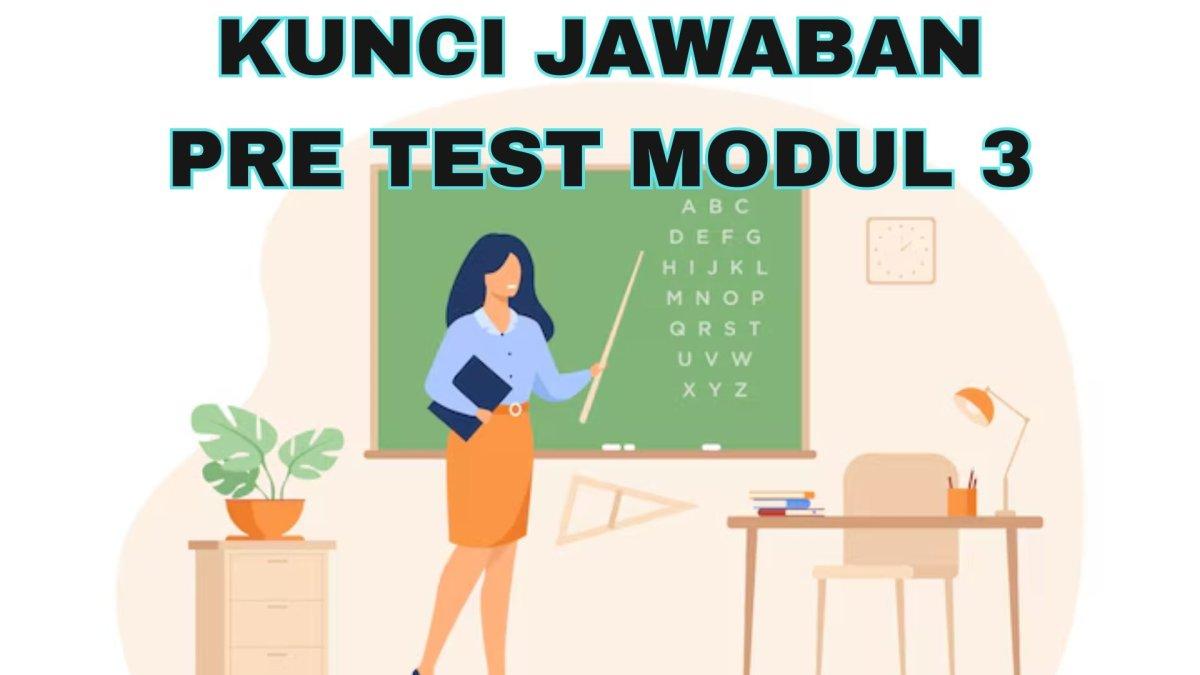 Simak kunci jawaban Pretest Modul 3 Guru Penggerak dalam tes akhir Calon Guru Penggerak.