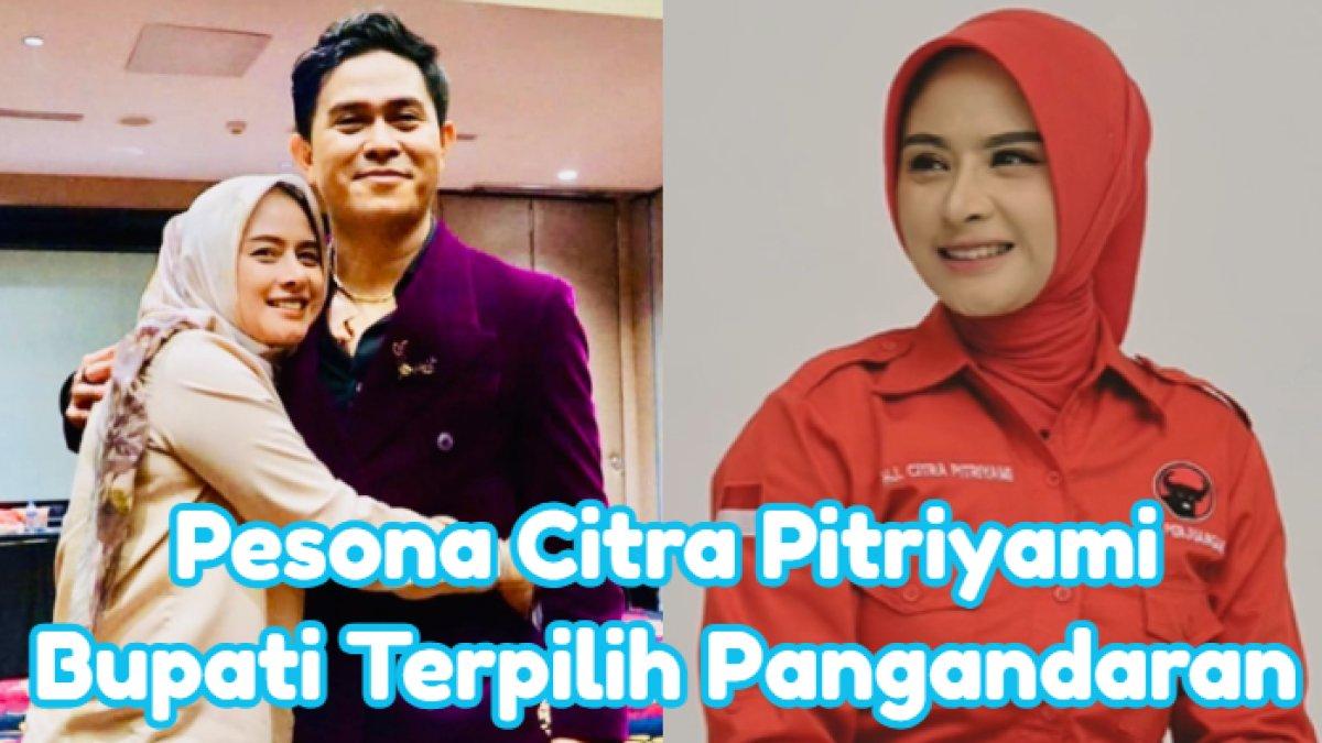 5 pesona Citra Pitriyami, Bupati Terpilih Pangandaran 2024. Ia ternyata merupakan kakak dari penyanyi Cakra Khan