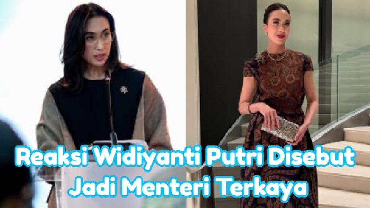 Inilah reaksi Widiyanti Putri Wardhana saat dijuluki sebagai menteri terkaya dalam Kabinet Merah Putih, hartanya melebihi Prabowo Subianto.