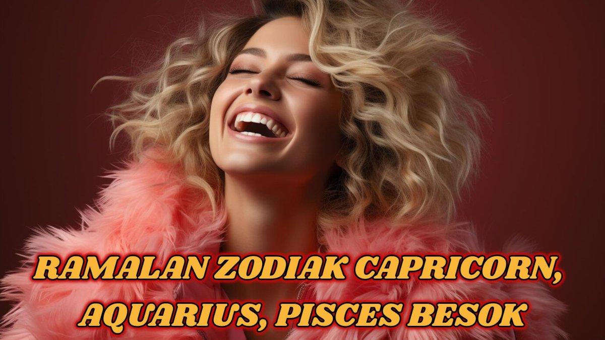 ZODIAK BESOK - simak ramalan zodiak Capricorn, Aquarius dan Pisces besok Selasa 11 Februari 2025. Cek nasib zodiakmu!