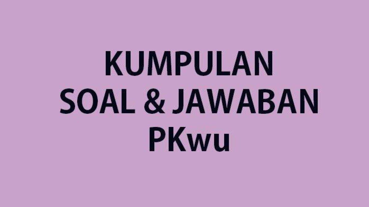 Simak 50 Kunci Jawaban Soal Ujian Akhir Semester 1 Prakaryadan Kewirausahaan Kelas 11 SMA, Cek Selengkapnya!