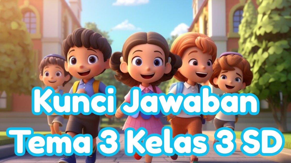 Kunci Jawaban Tema 3 Kelas 3 SD Halaman 185 186 187 188 189 190 191 192 ...