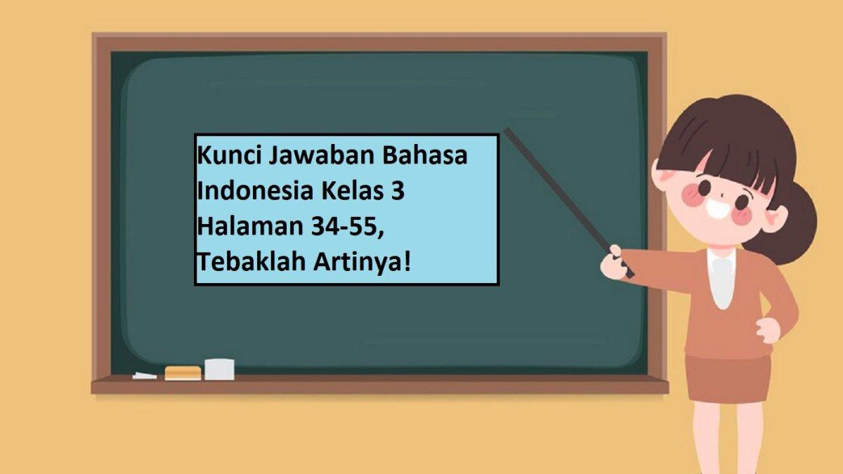 Kunci Jawaban Bahasa Indonesia Kelas 3 Halaman 3455, Tebaklah Artinya